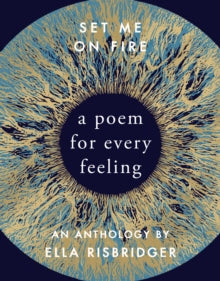 Set Me On Fire: A Poem For Every Feeling - Ella Risbridger (Hardback) 03-10-2019 
