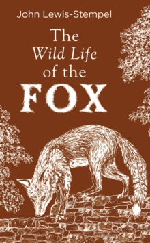 The Wild Life of the Fox - John Lewis-Stempel (Hardback) 01-10-2020 