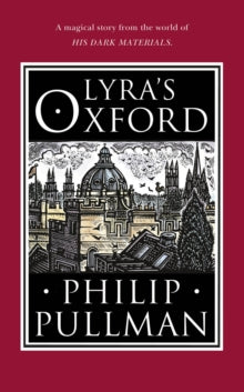 His Dark Materials  Lyra's Oxford - Philip Pullman; Christopher Wormell (Hardback) 22-06-2017 