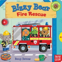 Bizzy Bear  Bizzy Bear: Fire Rescue - Nosy Crow; Benji Davies (Board book) 10-01-2013 