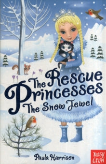 The Rescue Princesses  The Rescue Princesses: The Snow Jewel - Paula Harrison; Sharon Tancredi (Paperback) 10-01-2013 