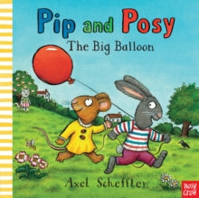 Pip and Posy  Pip and Posy: The Big Balloon - Axel Scheffler; Camilla Reid (Editorial Director) (Paperback) 06-02-2014 