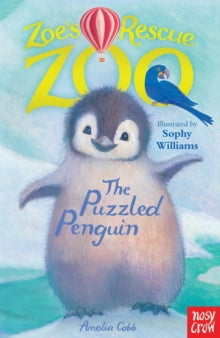 Zoe's Rescue Zoo  Zoe's Rescue Zoo: Puzzled Penguin - Amelia Cobb; Sophy Williams (Paperback) 01-08-2013 