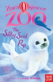 Zoe's Rescue Zoo  Zoe's Rescue Zoo: The Silky Seal Pup - Amelia Cobb; Sophy Williams (Paperback) 06-02-2014 