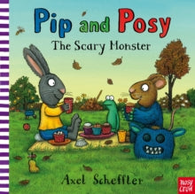 Pip and Posy  Pip and Posy: The Scary Monster - Axel Scheffler; Camilla Reid (Editorial Director) (Paperback) 05-09-2013 