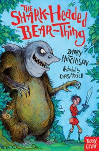 Benjamin Blank Series  The Shark-Headed Bear Thing - Barry Hutchison; Chris Mould (Paperback) 05-02-2015 
