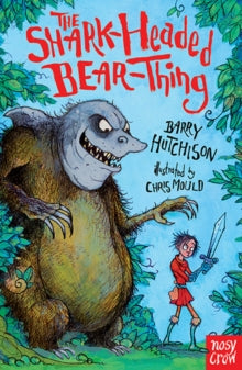 Benjamin Blank Series  The Shark-Headed Bear Thing - Barry Hutchison; Chris Mould (Paperback) 05-02-2015 