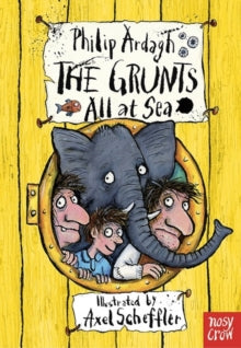 The Grunts  The Grunts all at Sea - Philip Ardagh; Axel Scheffler (Paperback) 01-05-2014 Short-listed for Roald Dahl Funny Prize 2013.