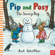 Pip and Posy  Pip and Posy: The Snowy Day - Axel Scheffler; Camilla Reid (Editorial Director) (Paperback) 02-10-2014 