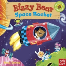 Bizzy Bear  Bizzy Bear: Space Rocket - Benji Davies; Nosy Crow (Board book) 01-10-2015 