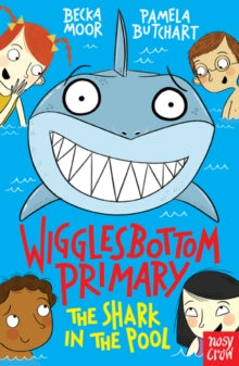 Wigglesbottom Primary  Wigglesbottom Primary: The Shark in the Pool - Pamela Butchart; Becka Moor (Paperback) 02-07-2015 