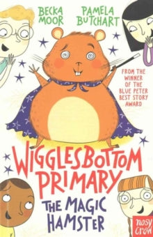 Wigglesbottom Primary  Wigglesbottom Primary: The Magic Hamster - Pamela Butchart; Becka Moor (Paperback) 03-03-2016 
