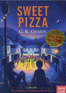 Sweet Pizza - G. R. Gemin; Tom Clohosy Cole (Paperback) 02-06-2016 Short-listed for Salford Children's Book Award 2018 2018 (UK).
