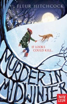 Murder In Midwinter - Fleur Hitchcock (Paperback) 06-10-2016 Short-listed for Salford Children's Book Award 2018 2018 (UK).