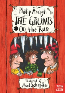 The Grunts  The Grunts on the Run - Axel Scheffler; Philip Ardagh (Paperback) 01-09-2016 
