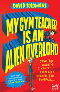 My Brother is a Superhero  My Gym Teacher Is an Alien Overlord - David Solomons; Laura Ellen Anderson (Paperback) 07-07-2016 