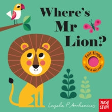 Felt Flaps  Where's Mr Lion? - Ingela Arrhenius (Board book) 12-01-2017 Short-listed for Sainsbury's Children's Book Award 2017 (UK).