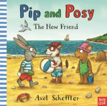 Pip and Posy  Pip and Posy: The New Friend - Axel Scheffler; Camilla Reid (Editorial Director) (Paperback) 04-05-2017 