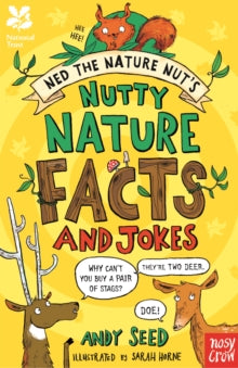 National Trust: Ned the Nature Nut's Nutty Nature Facts and Jokes - Sarah Horne; Andy Seed (Paperback) 02-03-2017 