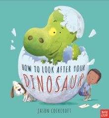 How To Look After Your Dinosaur - Jason Cockcroft (Paperback) 01-06-2017 