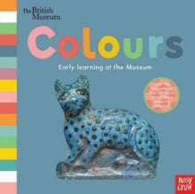 Early Learning at the Museum  British Museum: Colours - Nosy Crow (Board book) 07-09-2017 