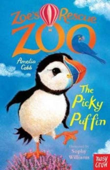 Zoe's Rescue Zoo  Zoe's Rescue Zoo: The Picky Puffin - Amelia Cobb; Sophy Williams (Paperback) 06-07-2017 