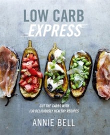 Low Carb Express - Annie Bell (Paperback) 26-04-2018 