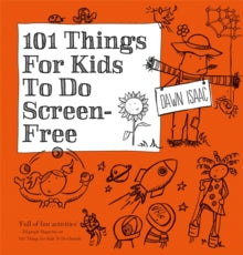 101 things  101 Things for Kids to do Screen-Free - Dawn Isaac (Paperback) 02-04-2020 
