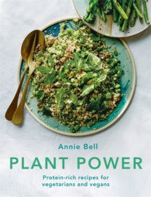 Plant Power: Protein-rich recipes for vegetarians and vegans - Annie Bell (Paperback) 02-01-2020 