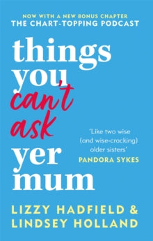 Things You Can't Ask Yer Mum - Lindsey Holland; Lizzy Hadfield (Paperback) 26-05-2022 