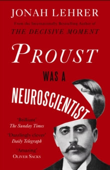 Proust Was a Neuroscientist - Jonah Lehrer (Paperback) 19-04-2012 