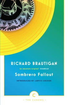 Canons  Sombrero Fallout: A Japanese Novel - Richard Brautigan; Jarvis Cocker (Paperback) 02-08-2012 