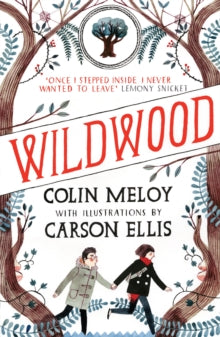 Wildwood Trilogy  Wildwood: The Wildwood Chronicles, Book I - Colin Meloy; Carson Ellis (Paperback) 07-03-2013 
