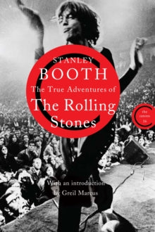 Canons  The True Adventures of the Rolling Stones - Stanley Booth; Greil Marcus (Paperback) 12-04-2012 