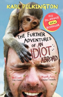 The Further Adventures of An Idiot Abroad - Karl Pilkington (Paperback) 06-06-2013 