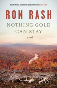 Nothing Gold Can Stay - Ron Rash (Paperback) 04-04-2013 