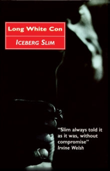 Long White Con - Iceberg Slim (Paperback) 01-11-2012 