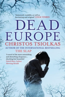 Dead Europe - Christos Tsiolkas (Paperback) 01-11-2011 