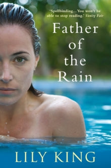 Father of the Rain - Lily King  (Paperback) 01-07-2012 