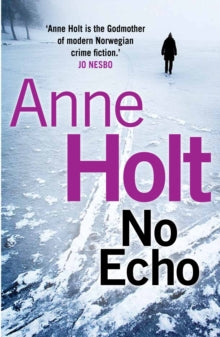 Hanne Wilhelmsen Series  No Echo - Anne Holt; Anne Bruce (Paperback) 05-05-2016 