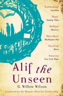 Alif the Unseen - G. Willow Wilson (Paperback) 06-06-2013 Winner of WORLD FANTASY AWARD 2013 (UK). Long-listed for The Women's Prize for Fiction 2013 (UK).