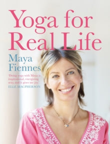Yoga for Real Life: The Kundalini Method - Maya Fiennes  (Paperback) 01-01-2012 
