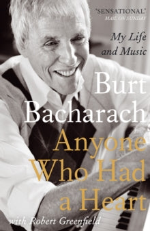 Anyone Who Had a Heart: My Life and Music - Burt Bacharach (Paperback) 06-02-2014 