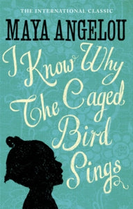I Know Why The Caged Bird Sings - Maya Angelou (Paperback) 26-01-1984 