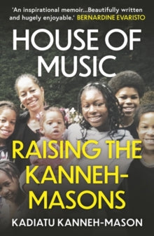 House of Music: Raising the Kanneh-Masons - Kadiatu Kanneh-Mason (Paperback) 01-07-2021 