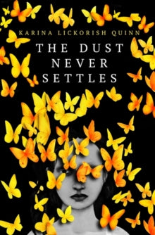 The Dust Never Settles - Karina Lickorish Quinn (Hardback) 07-10-2021 
