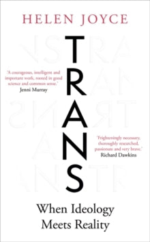 Trans: When Ideology Meets Reality - Helen Joyce (Hardback) 15-07-2021 