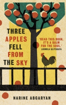 Three Apples Fell from the Sky: The International Bestseller - Narine Abgaryan; Lisa C. Hayden (Paperback) 07-10-2021 