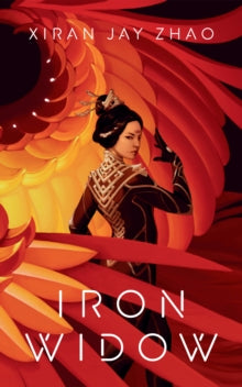 Iron Widow: Instant New York Times No.1 Bestseller - Xiran Jay Zhao (Paperback) 08-09-2022 Winner of BSFA Award for Younger Readers 2022 and Barnes & Noble YA Book Award 2022.