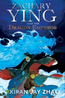 Zachary Ying and the Dragon Emperor - Xiran Jay Zhao (Paperback) 07-07-2022 